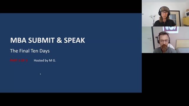 MBA Submit & Speak Part 1: The Final Ten Days [8/27/2026] (Recording)