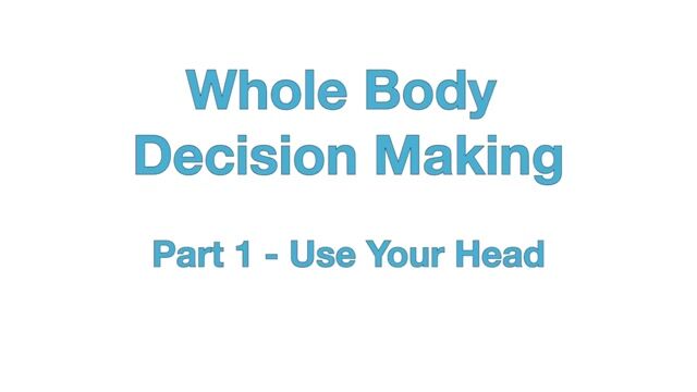 Whole Body Decision Making